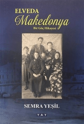 Elveda Makedonya - Bir Göç Hikayesi