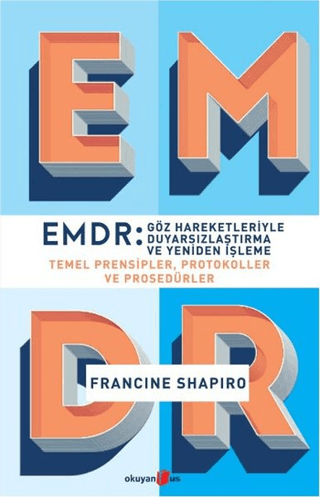 EMDR: Göz Hareketleriyle Duyarsızlaştırma ve Yeniden İşleme Francine S