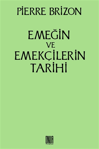 Emeğin ve Emekçilerin Tarihi