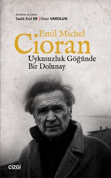 Uykusuzluk Göğünde Bir Dolunay Emil Michel Cioran