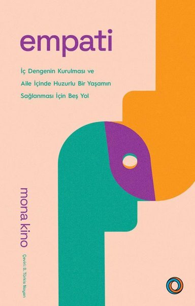 Empati - İç Dengenin Kurulması ve Aile İçinde Huzurlu Bir Yaşamın Sağlanması için Beş Yol