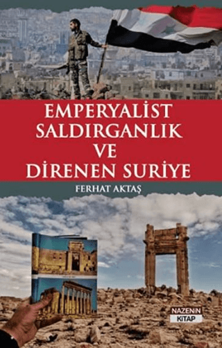Emperyalist Saldırganlık ve Direnen Suriye