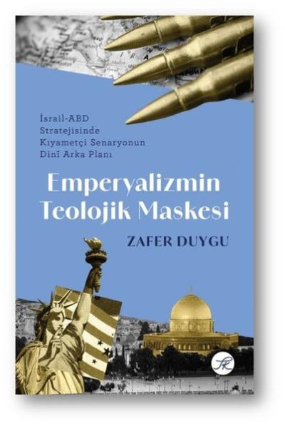 Emperyalizmin Teolojik Maskesi: İsrail - ABD Stratejisinde Kıyametçi S