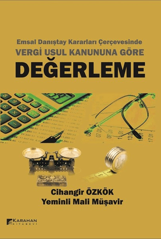 Emsal Danıştay Kararları Çerçevesinde Vergi Usul Kanununa Göre Değerleme (Ciltli)