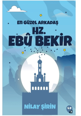 En Güzel Arkadaş Hz. Ebubekir
