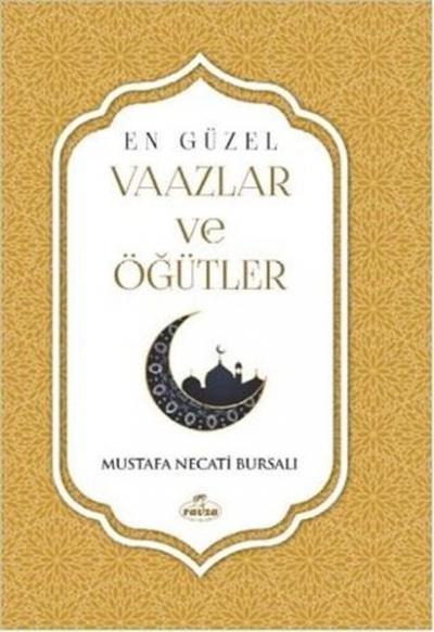En Güzel Vaazlar ve Öğütler (Ciltli) Mustafa Necati Bursalı