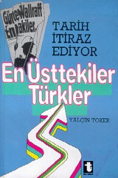 En Üsttekiler Türkler Yalçın Toker