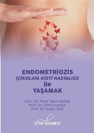 Endometriozis (Çikolata Kisti Hastalığı) İle Yaşamak Pınar Yalçın Baha