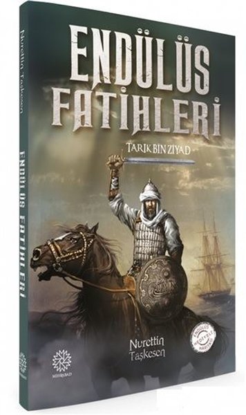 Endülüs Fatihleri - Tarık Bin Ziyad Nurettin Taşkesen