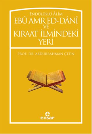 Endülüslü Alim Ebu Amr Ed-Dani ve Kıraat İlmindeki Yeri