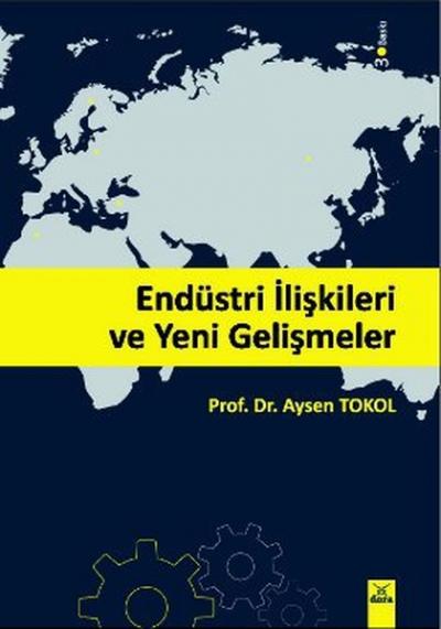 Endüstri İlişkileri ve Yeni Gelişmeler %5 indirimli Aysen Tokol