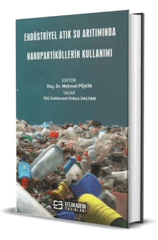 Endüstriyel Atık Su Arıtımında Nanopartiküllerin Kullanımı (Ciltli)