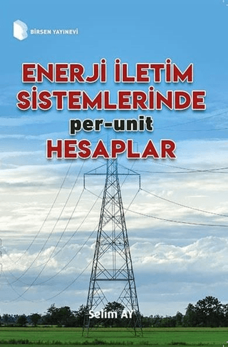 Enerji İletim Sistemlerinde Per-Unit Hesaplamalar