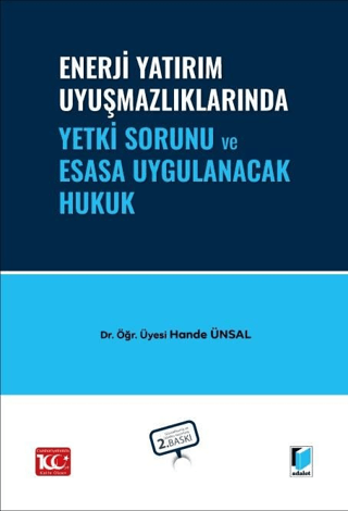 Enerji Yatırım Uyuşmazlıklarında Yetki Sorunu ve Esasa Uygulanacak Hukuk