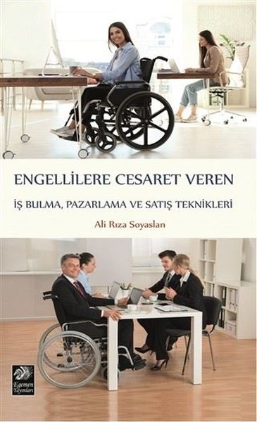 Engellilere Cesaret Veren İş Bulma Pazarlama ve Satış Teknikleri
