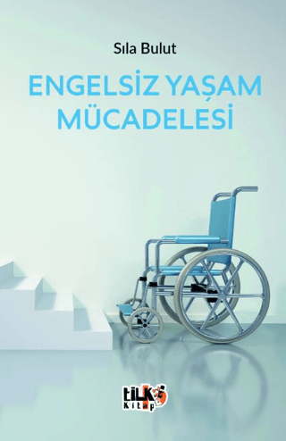 Engelsiz Yaşam Mücadelesi