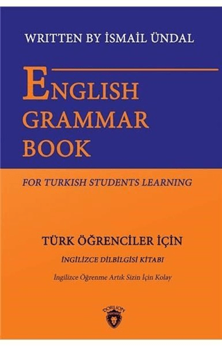 English Grammar Book For Turkish Students Learning - Türk Öğrenciler İçin İngilizce Dil Bilgisi Kitabı
