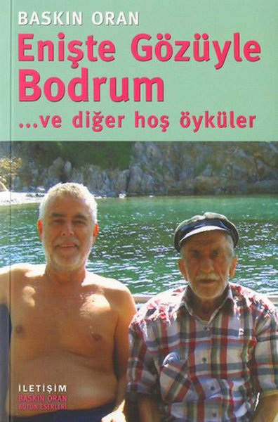 Enişte Gözüyle Bodrum ve Diğer Hoş Öyküler Baskın Oran