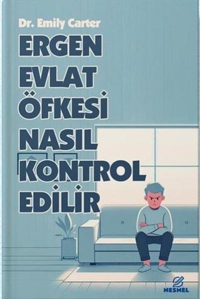 Ergen Evlat Öfkesi Nasıl Kontrol Edilir