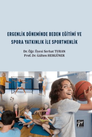 Ergenlik Döneminde Beden Eğitimi ve Spora Yatkınlık ile Sportmenlik