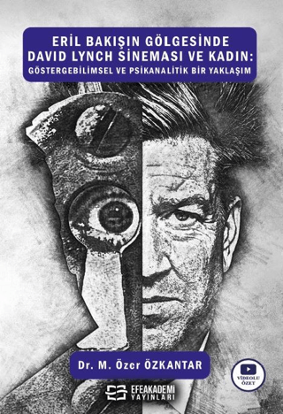 Eril Bakışın Gölgesinde David Lynch Sineması ve Kadın: Göstergebilimsel ve Psikanalitik Bir Yaklaşım