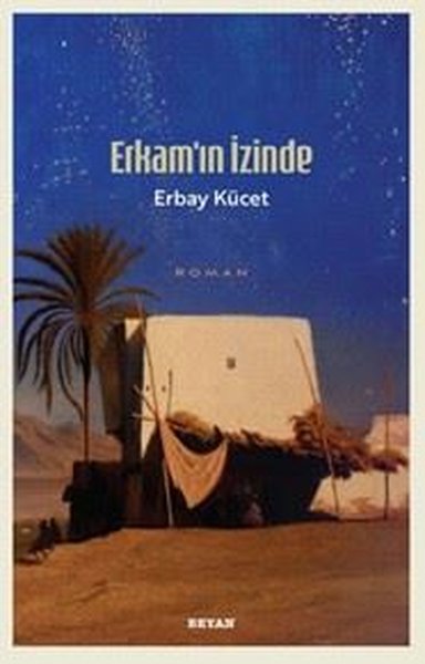 Erkam'ın İzinde Erbay Kücet