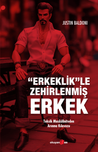 Erkeklik”le Zehirlenmiş Erkek