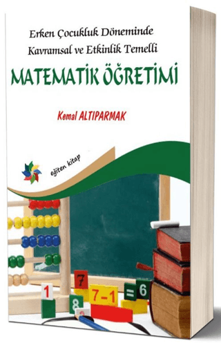 Erken Çocukluk Döneminde Kavramsal ve Etkinlik Temelli Matematik Öğretimi