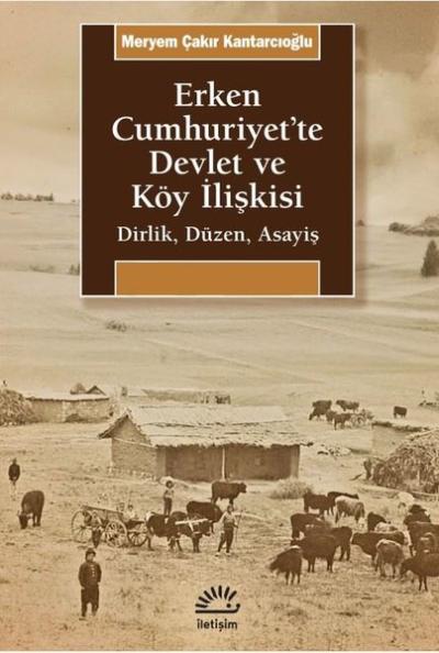 Erken Cumhuriyet'te Devlet ve Köy İlişkisi-Dirlik Düzen Asayiş