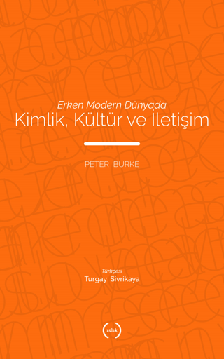 Erken Modern Dünyada Kimlik, Kültür ve İletişim