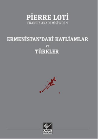 Ermenistan'daki Katliamlar ve Türkler Pierre Loti