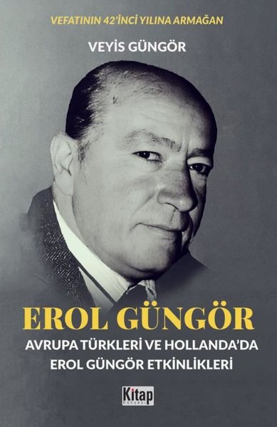 Erol Güngör: Avrupa Türkleri ve Hollanda'da Erol Güngör Etkinlikleri