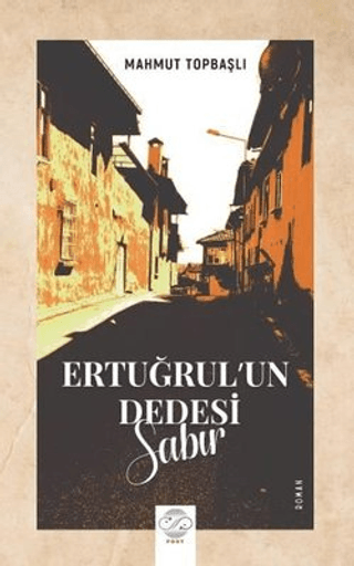 Ertuğrul'un Dedesi - Sabır Mahmut Topbaşlı