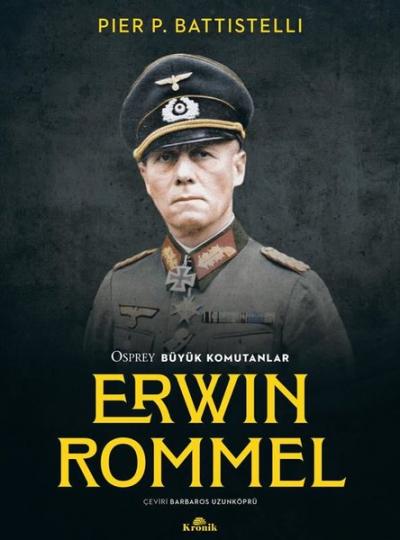 Erwin Rommel - Osprey Büyük Komutanlar Pier P. Battistelli