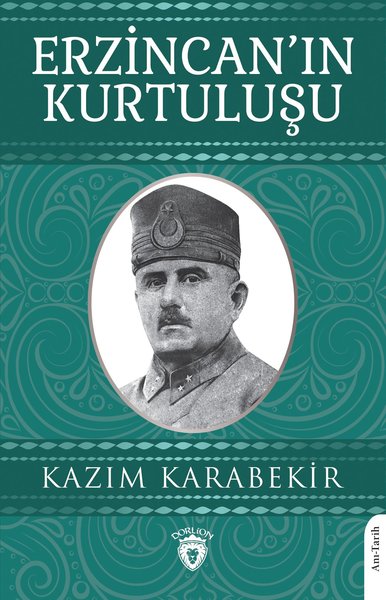 Erzincan'ın Kurtuluşu Kazım Karabekir
