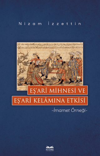 Eş’ari Mihnesi ve Eş’ari Kelamına Etkisi