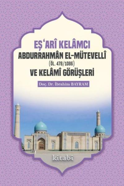 Eşari Kelamcı Abdurrahman el-Mütevelli ve Kelami Görüşleri
