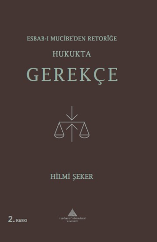 Esbab-ı Mucibe’den Retoriğe Hukukta Gerekçe