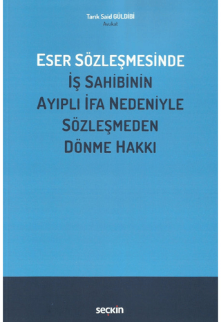 Eser Sözleşmesinde İş Sahibinin Ayıplı İfa Nedeniyle Sözleşmeden Dönme Hakkı