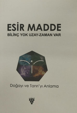 Esir Madde - Bilinç Yok Uzay Zaman Var