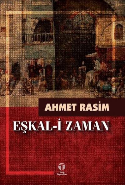 Eşkal-i Zaman Ahmet Rasim