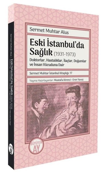 Eski İstanbul'da Sağlık (1931 - 1973) Doktorlar Hastalıklar İlaçlar Do