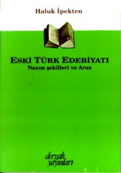 Eski Türk Edebiyatı Nazım Şekilleri ve Aruz %30 indirimli Haluk İpekte