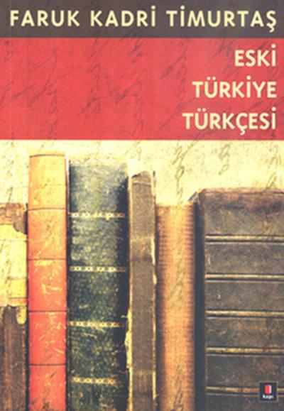 Eski Türkiye Türkçesi %15 indirimli Faruk Kadri Timurtaş