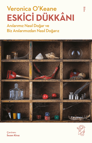 Eskici Dükkanı - Anılarımız Nasıl Doğar ve Biz Anılarımızdan Nasıl Doğarız