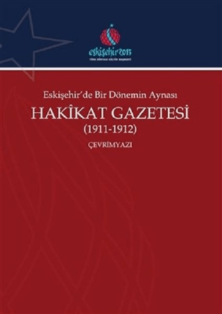 Eskişehir'de Bir Dönemin Aynası Hakikat Gazetesi (1911-1912) (Çevrimyazı)