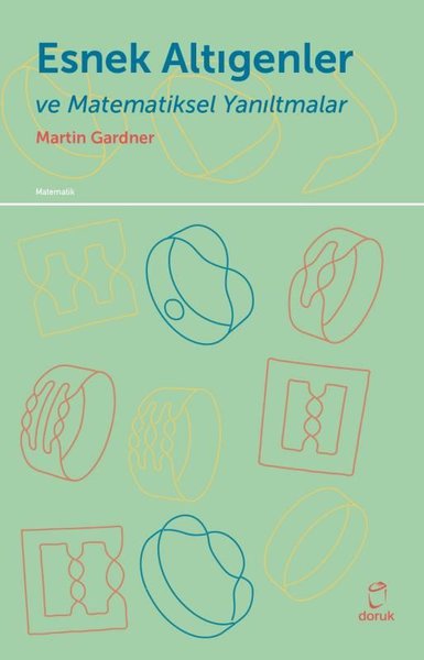 Esnek Altıgenler ve Matematiksel Yanıltmalar Martin Gardner