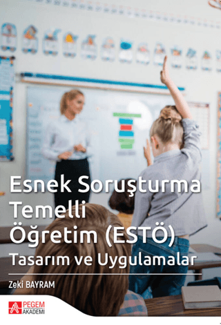 Esnek Soruşturma Temelli (ESTÖ) Tasarım ve Uygulamalar