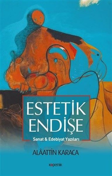 Estetik Endişe Alaattin Karaca