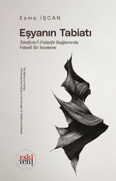 Eşyanın Tabiatı: Tehafutu'l - Felasife Bağlamında Felsefi Bir İnceleme